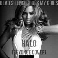 Dead Silence Hides My Cries : Halo